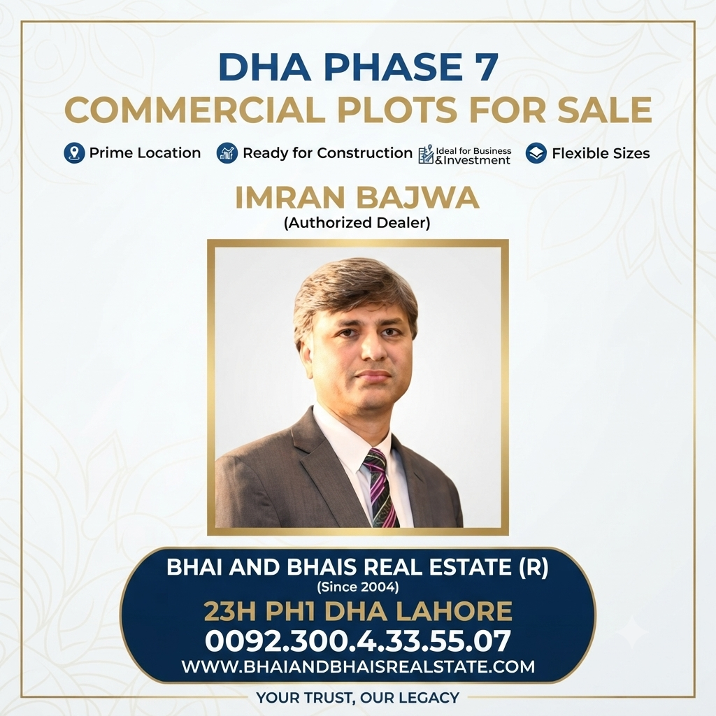 🔥 👑 HIGH-YIELD REAL ESTATE: Premium Commercial Plots for Sale in DHA Lahore Phase 7 – Managed by Bhai & Bhai’s Real Estate! 👑 🔥